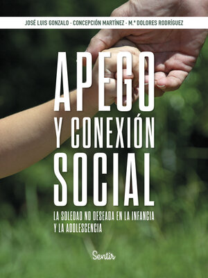 cover image of Apego y conexión social. La soledad no deseada en la infancia y la adolescencia